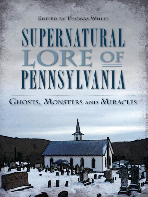 Supernatural Lore of Pennsylvania, Thomas White