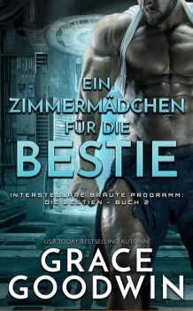 Ein Zimmermädchen für die Bestie, Grace Goodwin