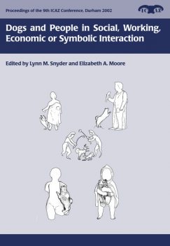 Dogs and People in Social, Working, Economic or Symbolic Interaction, Snyder