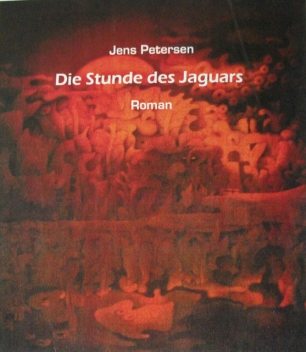 “Die Stunde des Jaguars”, Jens Petersen
