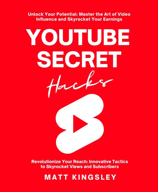 Youtube Secret Hacks, Matt Kingsley