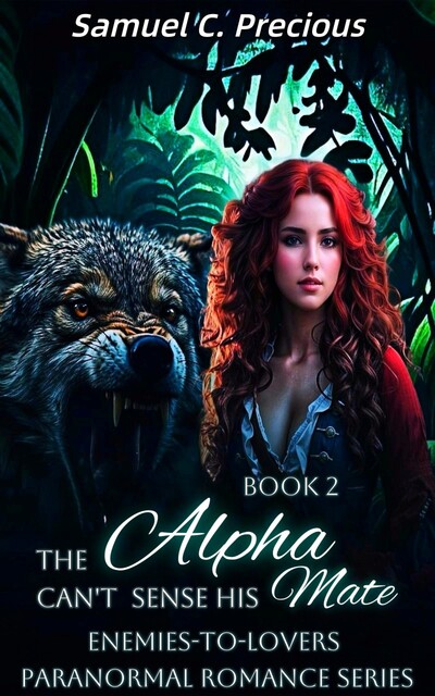 The Alpha Can't Sense His Mate, Samuel C. Precious