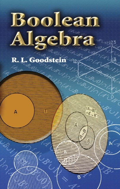Boolean Algebra, R.L.Goodstein