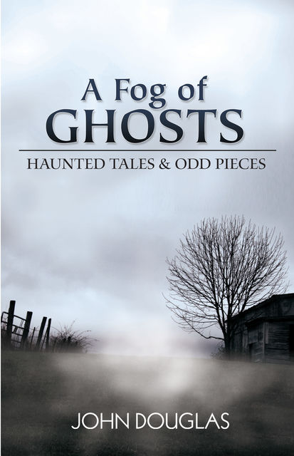 A Fog of Ghosts, John Douglas