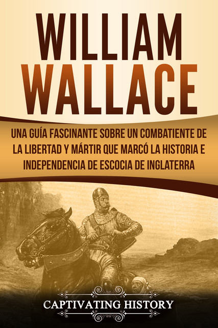 William Wallace, Captivating History