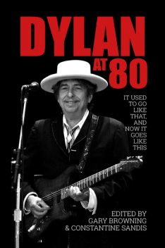 Dylan at 80, Gary Browning, Constantine Sandis