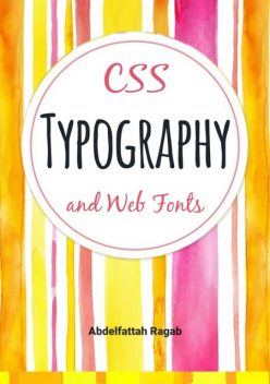 CSS Typography and Web Fonts, Abdelfattah Ragab