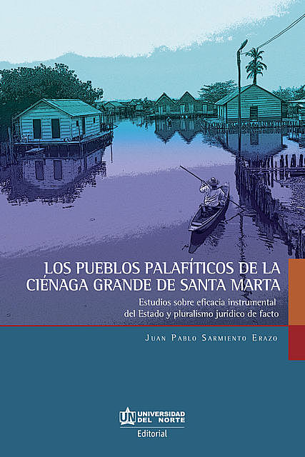Los pueblos palafíticos de la Ciénaga grande de Santa Marta, Juan Pablo Sarmiento Erazo