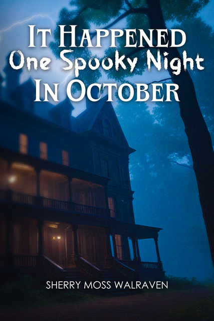 It Happened One Spooky Night in October, Sherry Walraven