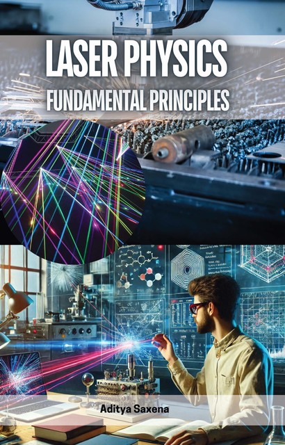 Laser Physics, Aditya Saxena