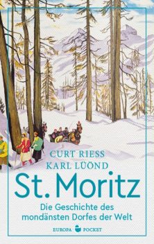 St. Moritz, Curt Riess, Karl Lüönd