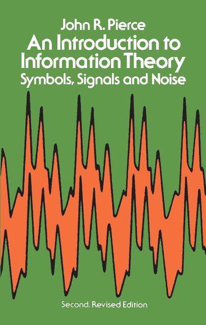 An Introduction to Information Theory, John R.Pierce