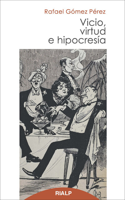 Vicio, virtud e hipocresía, Rafael Gómez Pérez