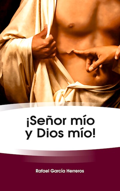 Señor mío y Dios mío, Rafael García Herreros
