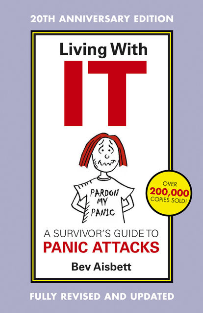 Living With It: A Survivor's Guide To Panic Attacks Revised Edition, Bev Aisbett