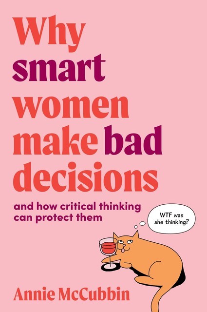 Why Smart Women Make Bad Decisions, Annie McCubbin