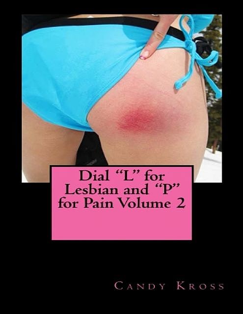 Dial “L” for Lesbian and “P” for Pain Volume 2, Candy Kross