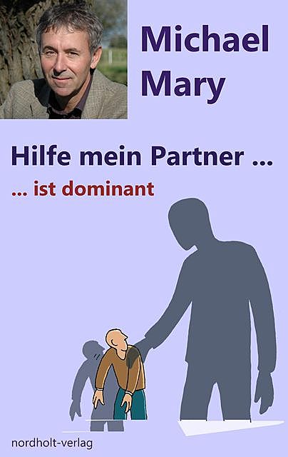 Hilfe mein Partner ist dominant, Michael Mary