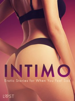 Intimo: Erotic Stories for When You Feel Sad, Alexandra Södergran, Lea Lind, Sarah Skov, B.J. Hermansson, Christina Tempest, Saga Stigsdotter, Nicole Löv, Amanda Backman, Kristiane Hauer