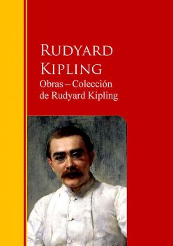 Obras ─ Colección de Rudyard Kipling, Rudyard Kipling