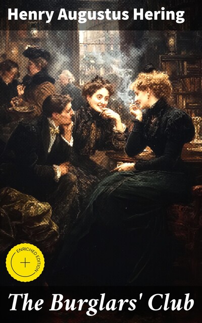 The Burglars' Club, Henry Augustus Hering