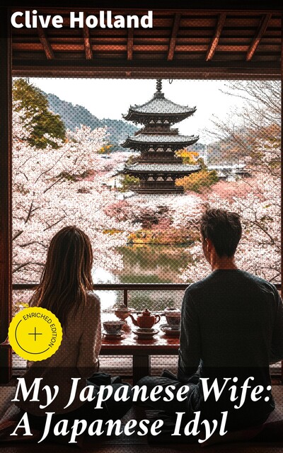 My Japanese Wife: A Japanese Idyl, Clive Holland