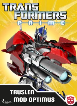 Transformers – Prime – Truslen mod Optimus, Transformers