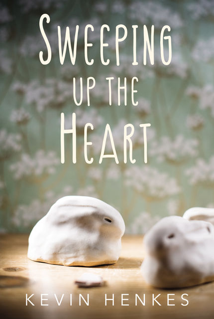 Sweeping Up the Heart, Kevin Henkes