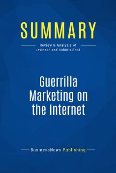 Summary: Guerrilla Marketing On The Internet – Jay Conrad Levinson and Charles Rubin, BusinessNews Publishing