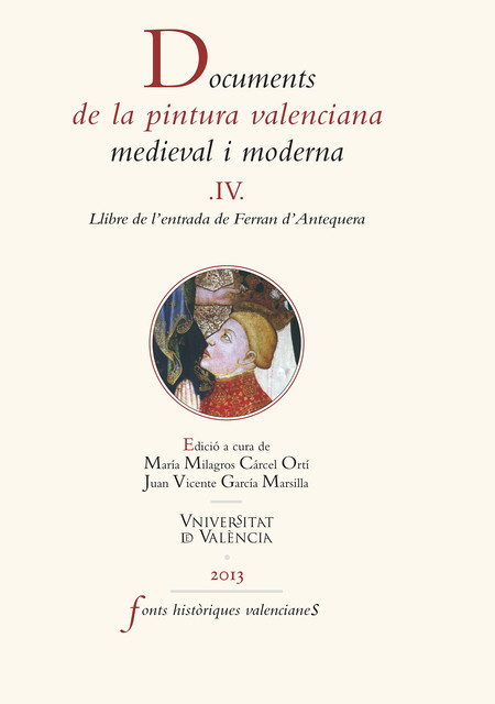 Documents de la pintura valenciana medieval i moderna IV, Ferran d'Antequera