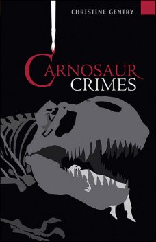 Carnosaur Crimes, Christine Gentry