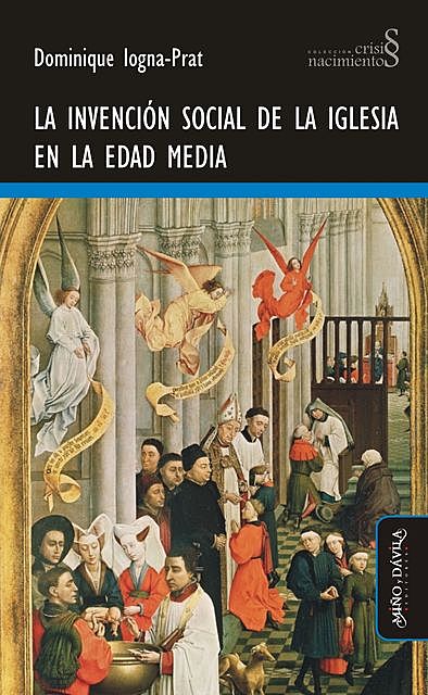 La invención social de la Iglesia en la Edad Media, Dominique Iogna-Prat