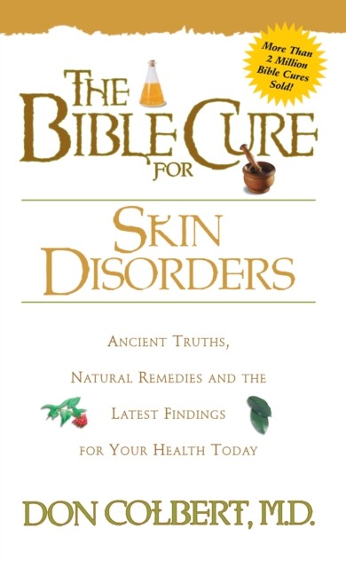 Bible Cure for Skin Disorders, Don Colbert