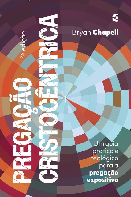 Pregação cristocêntrica, Bryan Chapell