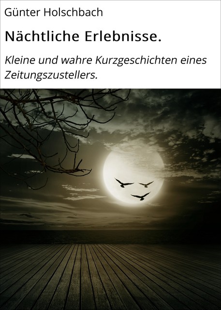 Nächtliche Erlebnisse, Günter Holschbach