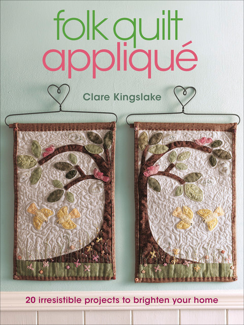 Folk Quilt Applique, Clare Kingslake