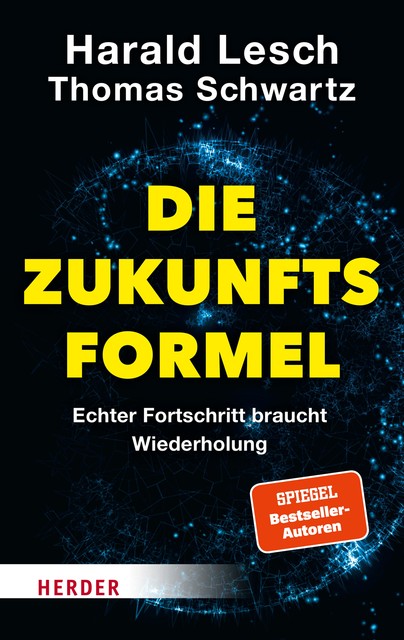 Die Zukunftsformel, Harald Lesch, Simon Biallowons, Thomas Schwartz