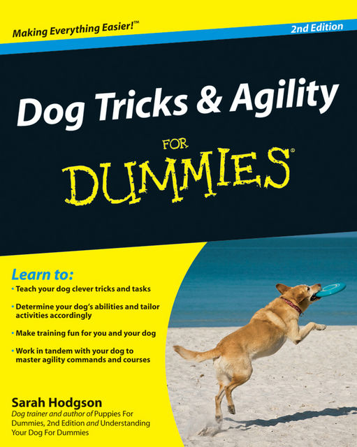 Dog Tricks and Agility For Dummies, Sarah Hodgson