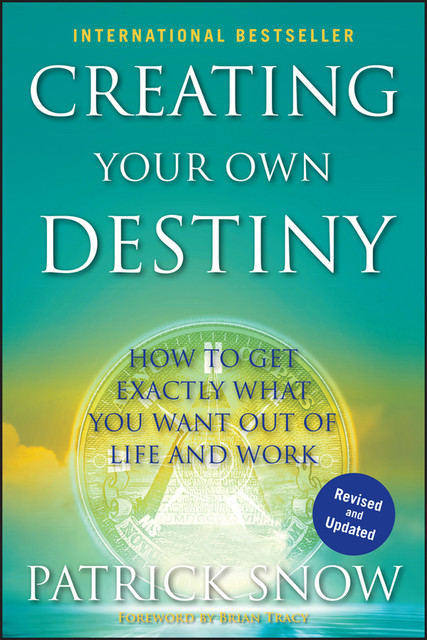 Creating Your Own Destiny, Patrick Snow