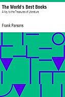 The World's Best Books : A Key to the Treasures of Literature, Frank Parsons