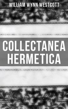 Collectanea Hermetica, William Wynn Westcott