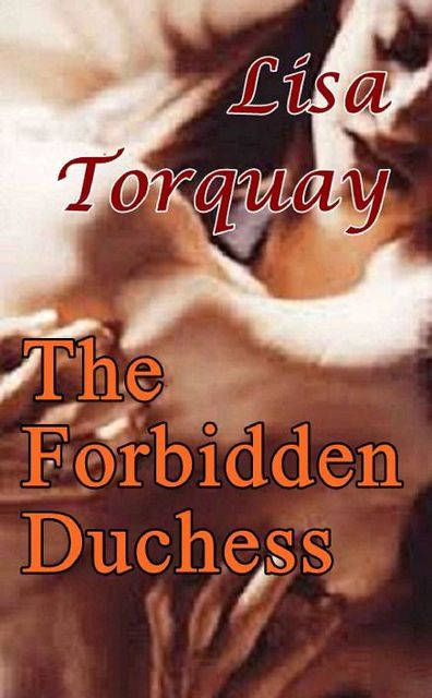 The Forbidden Duchess, Lisa Torquay