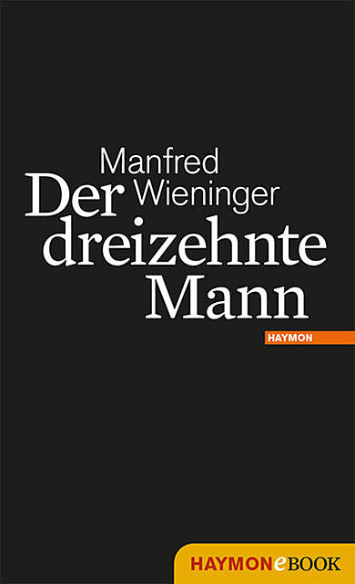 Der dreizehnte Mann, Manfred Wieninger