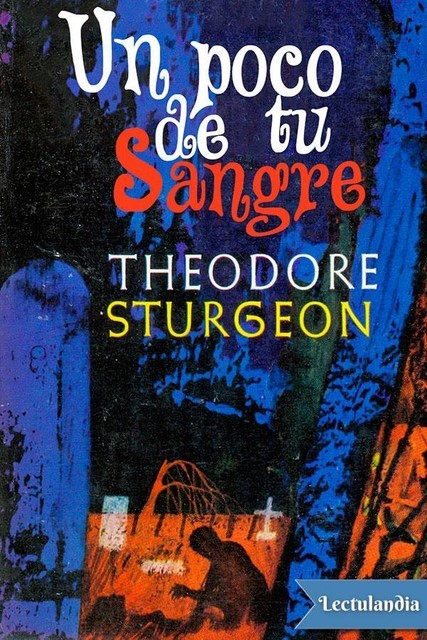 Un poco de tu sangre, Theodore Sturgeon