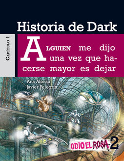 Odio el Rosa 2 Historia de Dark, Ana Alonso, Javier Pelegrín