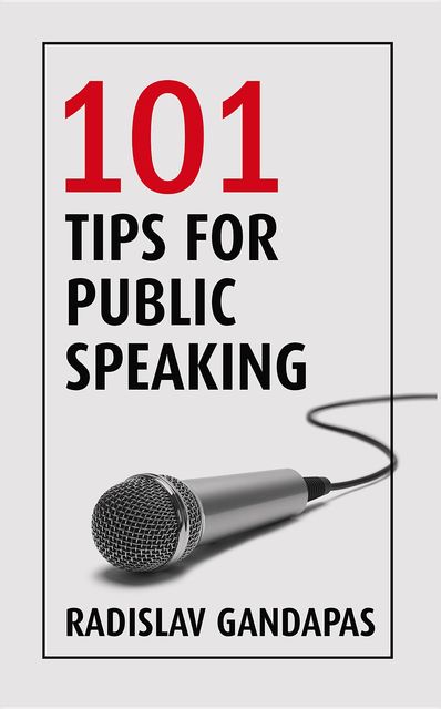 101 Tips for Public Speaking, Radislav Gandapas