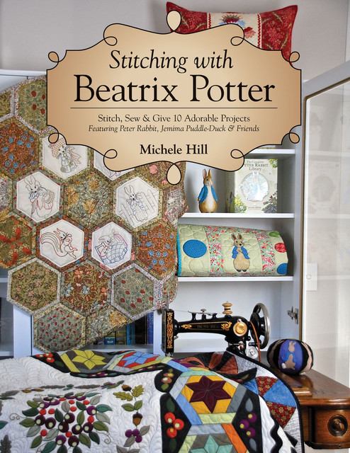 Stitching with Beatrix Potter, Michele Hill
