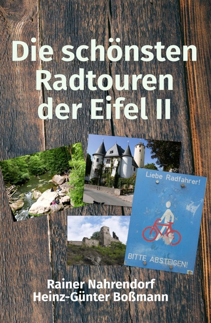 Die schönsten Radtouren der Eifel 2, Rainer Nahrendorf, Heinz-Günter Boßmann