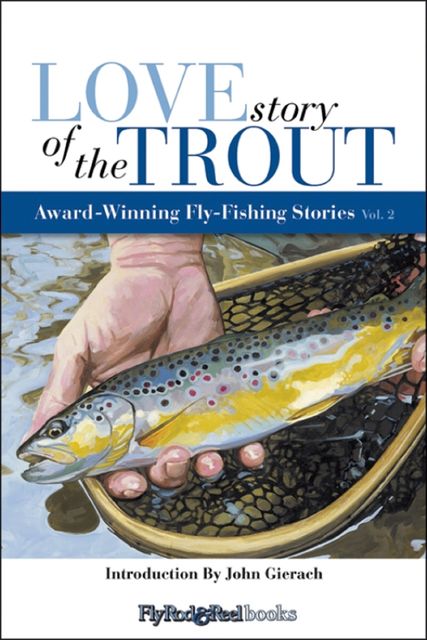 Love Story of the Trout, John Gierach