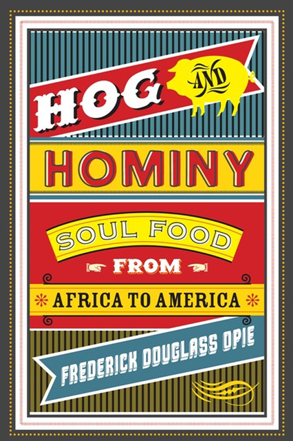 Hog and Hominy, Frederick Douglass Opie